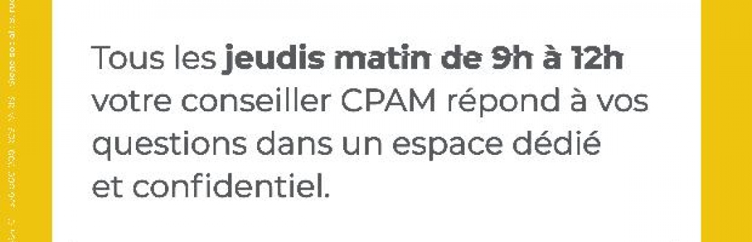 La CPAM et France Services.