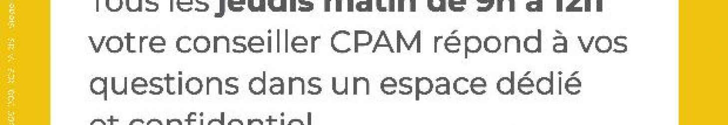 La CPAM et France Services.